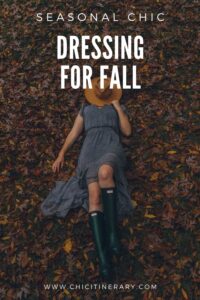 Seasonal Chic: Dressing for Fall from ChicItinerary